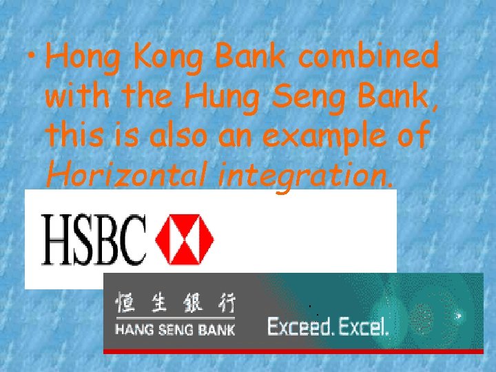  • Hong Kong Bank combined with the Hung Seng Bank, this is also