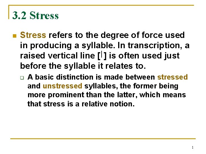 3. 2 Stress n Stress refers to the degree of force used in producing 3. 2 Stress n Stress refers to the degree of force used in producing