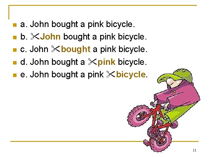 n n n a. John bought a pink bicycle. b. John bought a pink n n n a. John bought a pink bicycle. b. John bought a pink