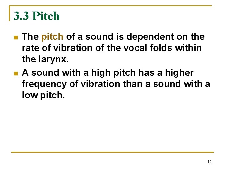 3. 3 Pitch n n The pitch of a sound is dependent on the 3. 3 Pitch n n The pitch of a sound is dependent on the