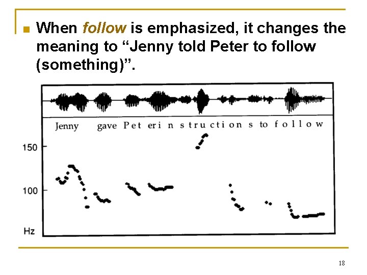 n When follow is emphasized, it changes the meaning to “Jenny told Peter to n When follow is emphasized, it changes the meaning to “Jenny told Peter to
