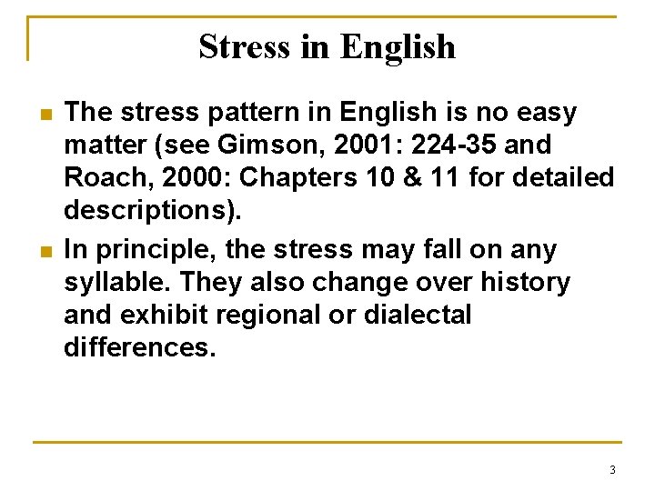 Stress in English n n The stress pattern in English is no easy matter Stress in English n n The stress pattern in English is no easy matter