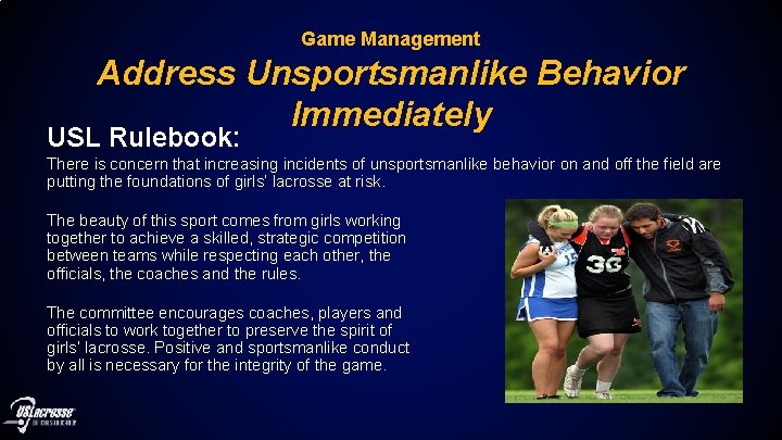 Game Management Address Unsportsmanlike Behavior Immediately USL Rulebook: There is concern that increasing incidents