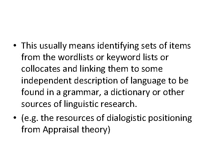  • This usually means identifying sets of items from the wordlists or keyword
