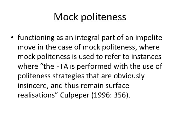 Mock politeness • functioning as an integral part of an impolite move in the