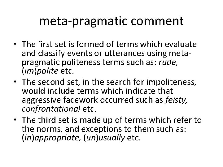 meta-pragmatic comment • The first set is formed of terms which evaluate and classify