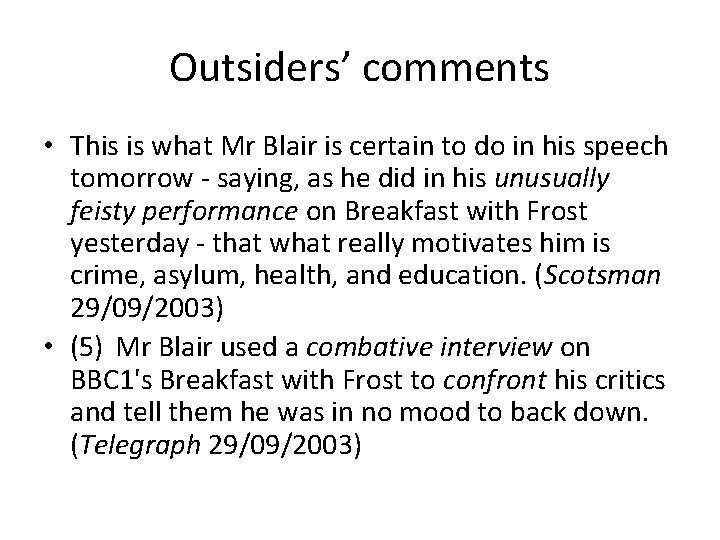 Outsiders’ comments • This is what Mr Blair is certain to do in his