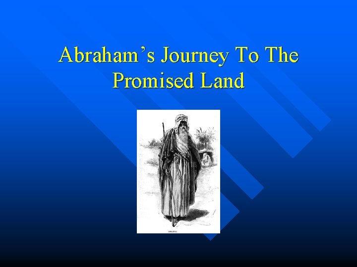 Abraham’s Journey To The Promised Land 