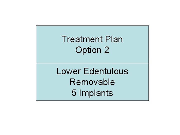 Treatment Plan Option 2 Lower Edentulous Removable 5 Implants 