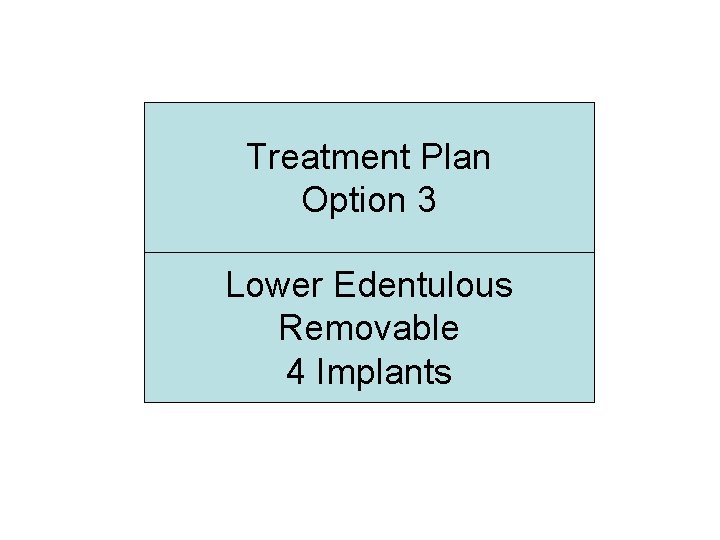 Treatment Plan Option 3 Lower Edentulous Removable 4 Implants 