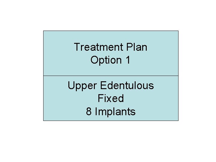 Treatment Plan Option 1 Upper Edentulous Fixed 8 Implants 