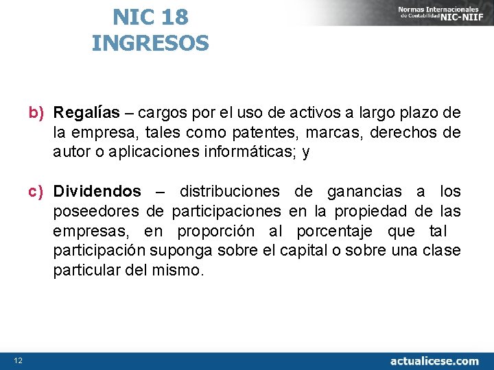 NIC 18 INGRESOS b) Regalías – cargos por el uso de activos a largo