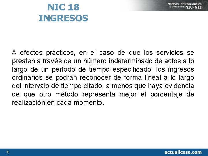 NIC 18 INGRESOS A efectos prácticos, en el caso de que los servicios se