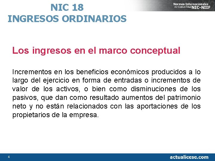 NIC 18 INGRESOS ORDINARIOS Los ingresos en el marco conceptual Incrementos en los beneficios