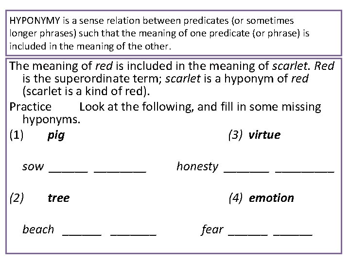 HYPONYMY is a sense relation between predicates (or sometimes longer phrases) such that the