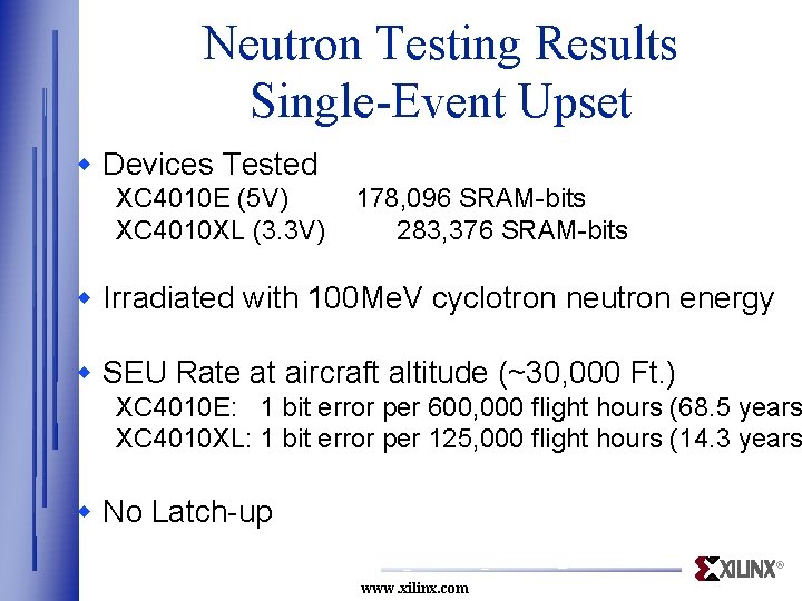 Neutron Testing Results Single-Event Upset w Devices Tested XC 4010 E (5 V) XC