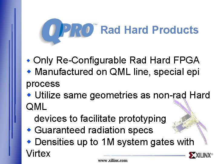 Rad Hard Products w Only Re-Configurable Rad Hard FPGA w Manufactured on QML line,
