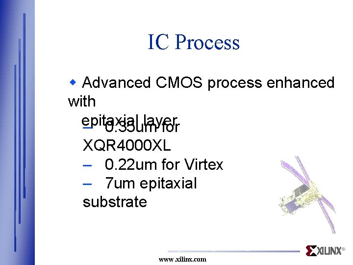 IC Process w Advanced CMOS process enhanced with epitaxial layer – 0. 35 um