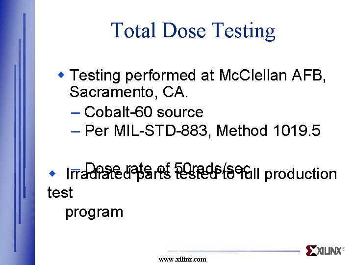 Total Dose Testing w Testing performed at Mc. Clellan AFB, Sacramento, CA. – Cobalt-60