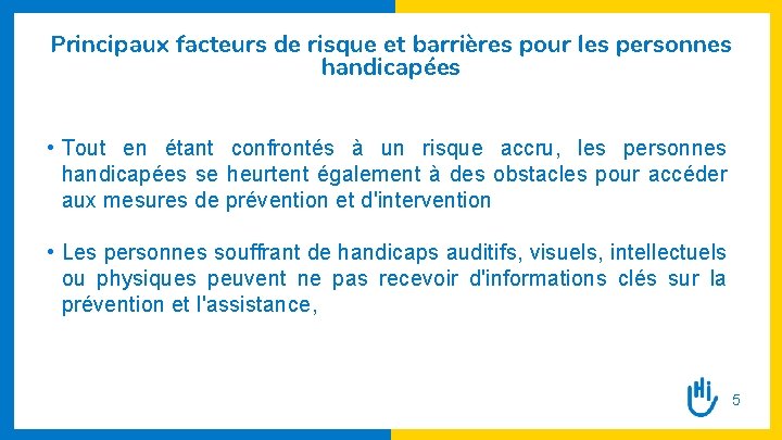 Principaux facteurs de risque et barrières pour les personnes handicapées • Tout en étant