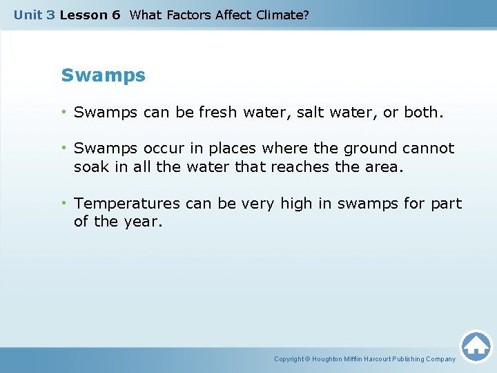Unit 3 Lesson 6 What Factors Affect Climate? Swamps • Swamps can be fresh