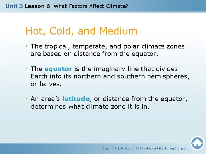 Unit 3 Lesson 6 What Factors Affect Climate? Hot, Cold, and Medium • The