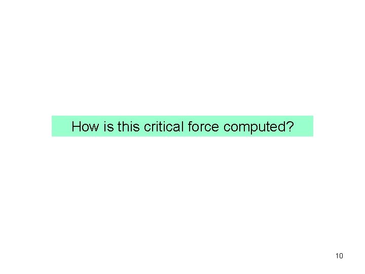 How is this critical force computed? 10 