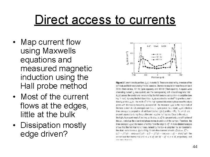 Direct access to currents • Map current flow using Maxwells equations and measured magnetic