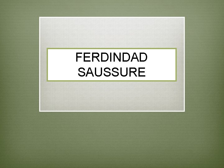 FERDINDAD SAUSSURE 