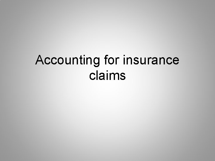 Accounting for insurance claims 