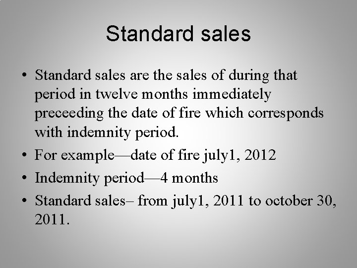 Standard sales • Standard sales are the sales of during that period in twelve