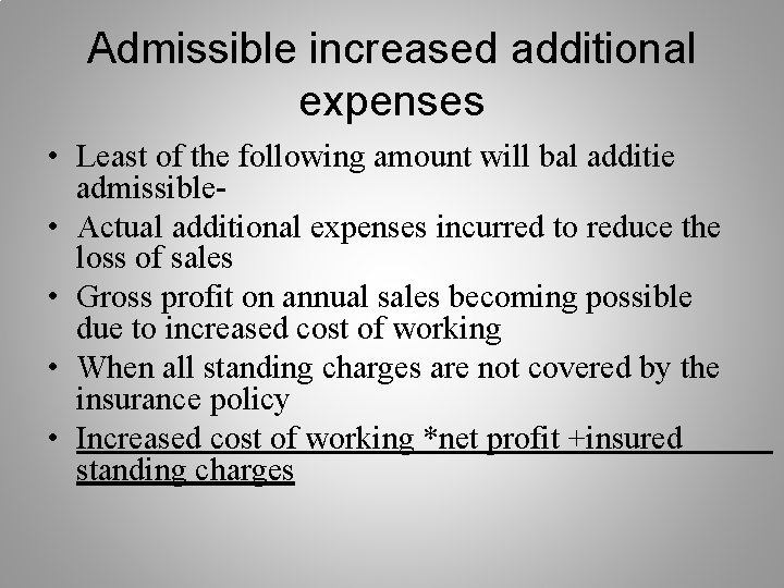 Admissible increased additional expenses • Least of the following amount will bal additie admissible