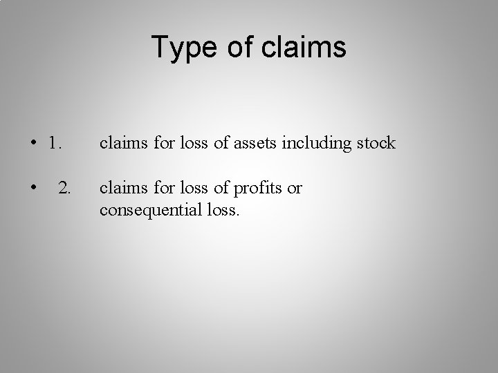 Type of claims • 1. claims for loss of assets including stock • claims