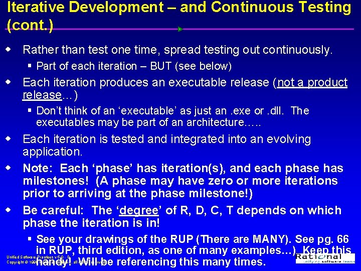 Iterative Development – and Continuous Testing (cont. ) w Rather than test one time,