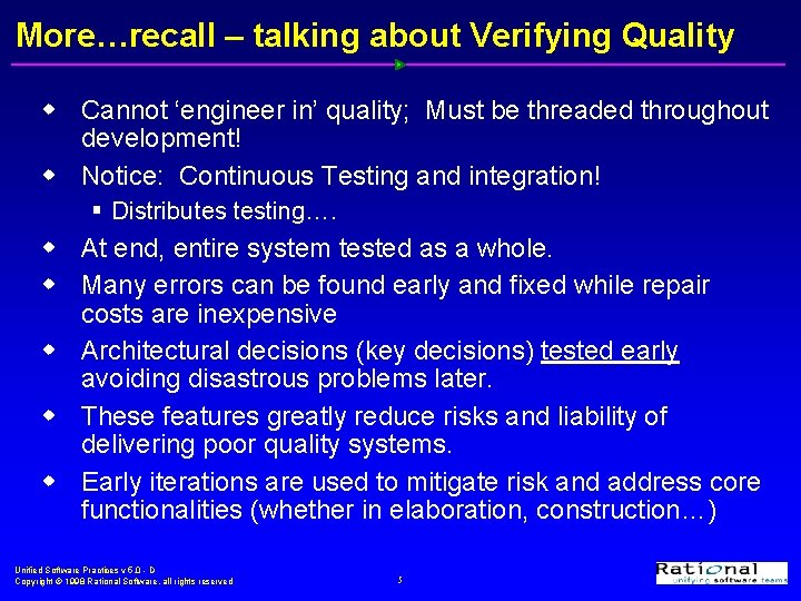 More…recall – talking about Verifying Quality w Cannot ‘engineer in’ quality; Must be threaded