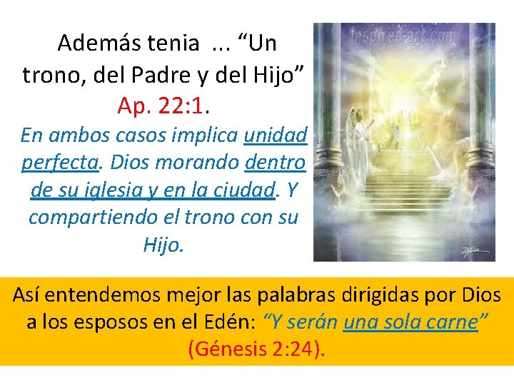  Además tenia . . . “Un trono, del Padre y del Hijo” Ap.