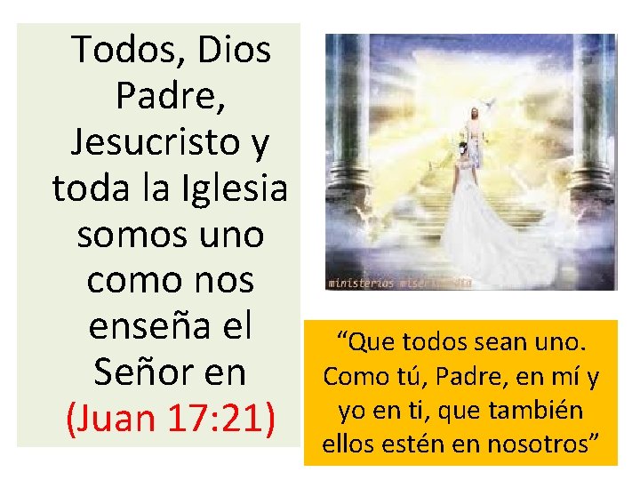  Todos, Dios Padre, Jesucristo y toda la Iglesia somos uno como nos enseña