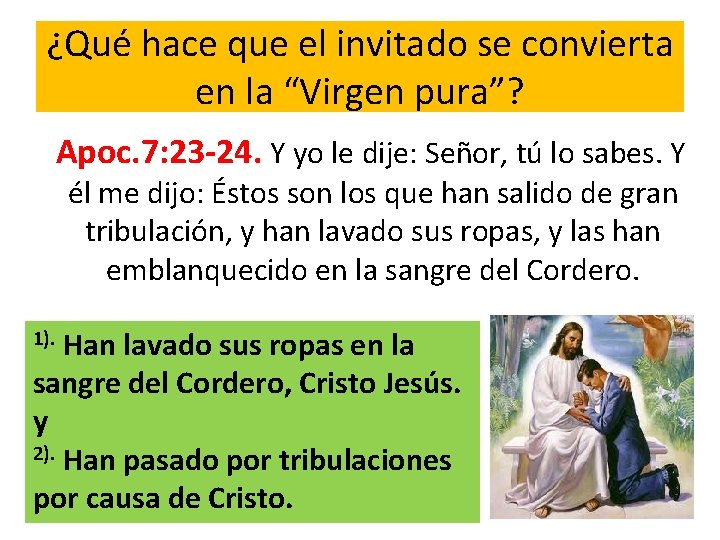 ¿Qué hace que el invitado se convierta en la “Virgen pura”? Apoc. 7: 23
