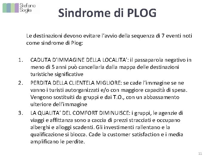 Sindrome di PLOG Le destinazioni devono evitare l’avvio della sequenza di 7 eventi noti