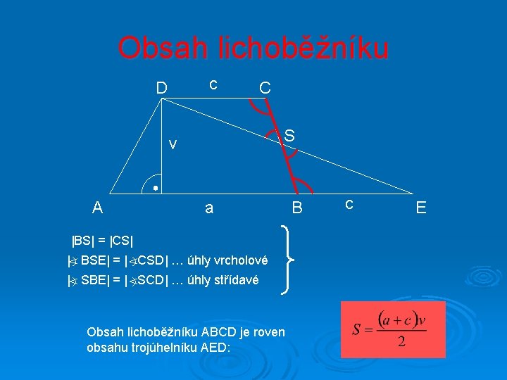 Obsah lichoběžníku c D C S v A a |BS| = |CS| | BSE|