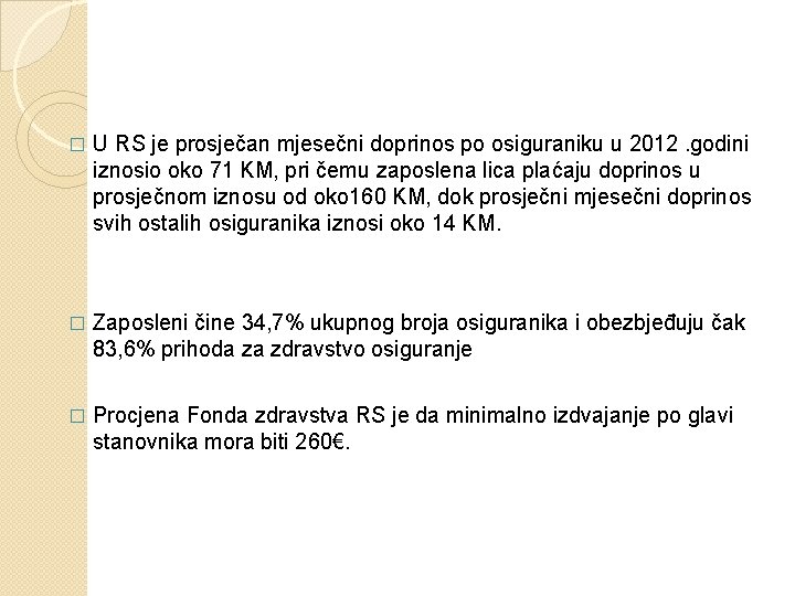 � U RS je prosječan mjesečni doprinos po osiguraniku u 2012. godini iznosio oko