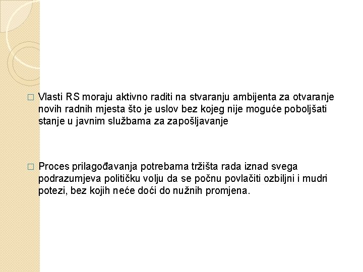 � Vlasti RS moraju aktivno raditi na stvaranju ambijenta za otvaranje novih radnih mjesta