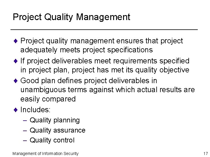 Project Quality Management ¨ Project quality management ensures that project adequately meets project specifications
