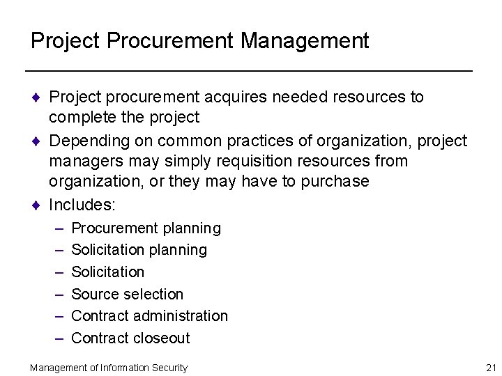 Project Procurement Management ¨ Project procurement acquires needed resources to complete the project ¨