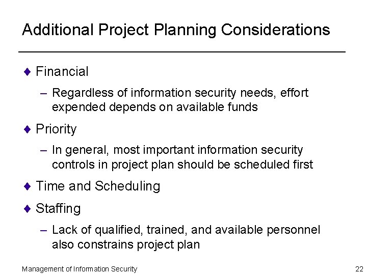 Additional Project Planning Considerations ¨ Financial – Regardless of information security needs, effort expended