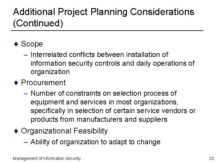 Additional Project Planning Considerations (Continued) ¨ Scope – Interrelated conflicts between installation of information