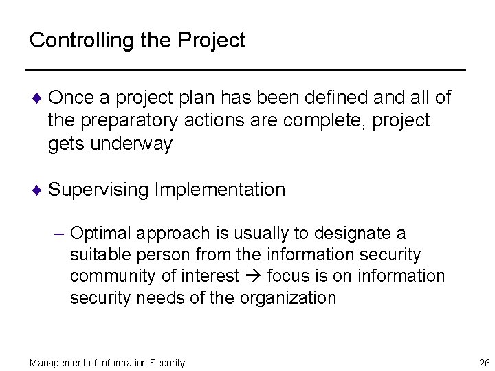Controlling the Project ¨ Once a project plan has been defined and all of
