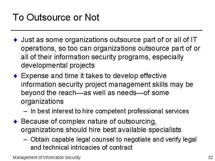 To Outsource or Not ¨ Just as some organizations outsource part of or all