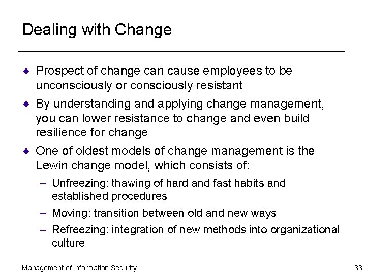 Dealing with Change ¨ Prospect of change can cause employees to be unconsciously or