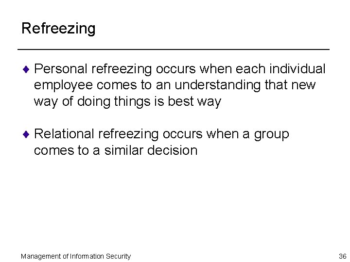 Refreezing ¨ Personal refreezing occurs when each individual employee comes to an understanding that